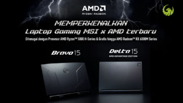 Perkokoh Posisi di Pasar Laptop Gaming AMD, MSI Indonesia Luncurkan Laptop Delta 15 dan Bravo 15 Terbaru