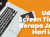 Cara Pintar Siasati Screen Time yang Terus Meningkat di Masa Pandemi. Jangan Sampai Kebablasan!