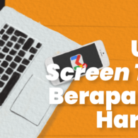 Cara Pintar Siasati Screen Time yang Terus Meningkat di Masa Pandemi. Jangan Sampai Kebablasan!