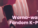 Mengintip Warna-warni Fandom K-Pop. Begini Sejarah Panjang di Balik Euforianya