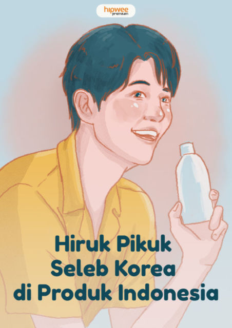 Ramai Produk Indonesia Pakai BA Seleb Korea. Tinggi Exposure Aja atau Ngaruh ke Penjualan Juga?