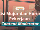 Rasanya Jadi Moderator Konten Media Sosial. ‘Cuma’ di Depan Layar, tapi Menguras Mental