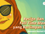 Resign dan Jadi Ibu Rumah Tangga, Ini Rahasia Saya Dapat Cuan Meski Berpredikat Full Time Mommy