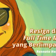 Resign dan Jadi Ibu Rumah Tangga, Ini Rahasia Saya Dapat Cuan Meski Berpredikat Full Time Mommy