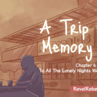 A Trip Down Memory Lane – Chapter 6: To All The Lonely Nights We Spent Together