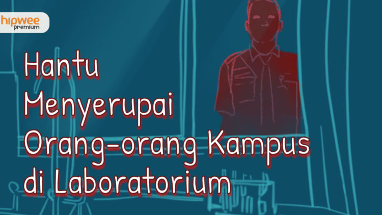 Peristiwa Seram di Lab Kampus Angker. Hantu Menyerupai Manusia Sering Menampakkan Diri