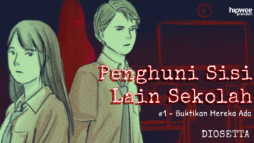 Penghuni Sisi Lain Sekolah #1 – Buktikan Mereka Ada