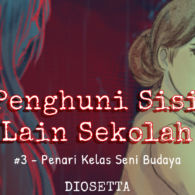 Penghuni Sisi Lain Sekolah #3 – Penari Kelas Seni Budaya