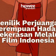 Menilik Perjuangan Perempuan Hadapi Kekerasan dan Patriarki Melalui 5 Film Indonesia