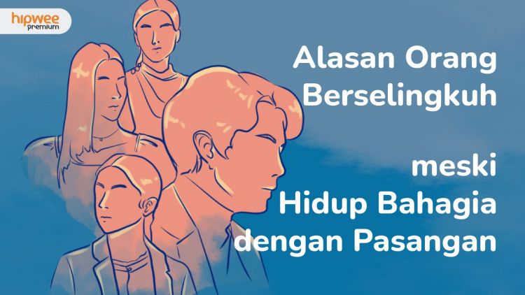 Inilah Alasan Sebenarnya Orang Tetap Selingkuh. Sudah Bahagia dengan Pasangan Bukan Jaminan