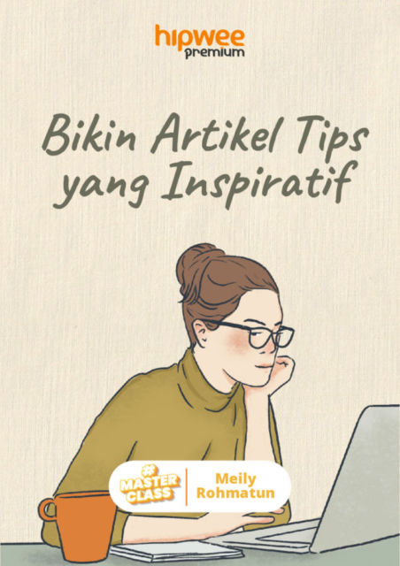 Hipwee Masterclass X Meily Rohmatun: Bikin Artikel Tips yang Inspiratif: Dari Ide sampai Eksekusi