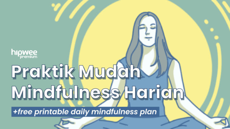 Praktik Mudah Mindfulness demi Kedamaian dalam Diri, Bisa Dilakukan di Mana Saja Setiap Hari