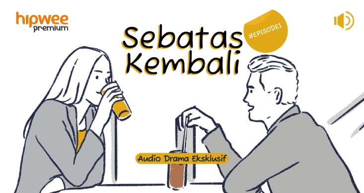 [Audio Drama] Sebatas Kembali – Episode 1