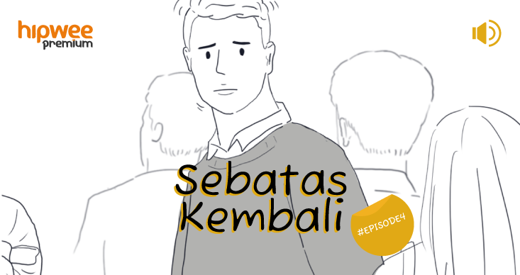 [Audio Drama] Sebatas Kembali – Episode 4