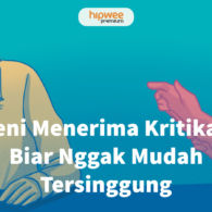 Seni Menerima Kritikan Biar Nggak Mudah Tersinggung, Ini 8 Langkah Anti Overthinking!