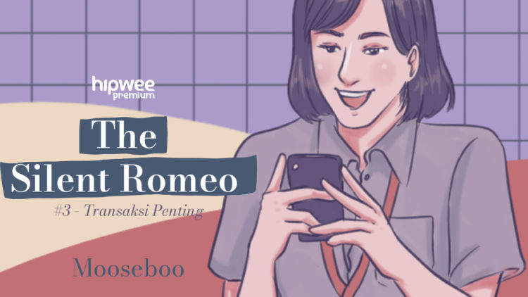 The Silent Romeo #3 – Transaksi Penting