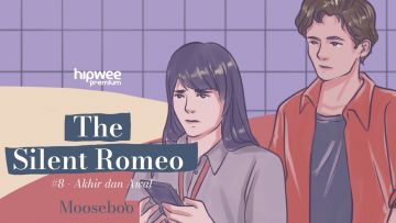 The Silent Romeo #8 – Akhir dan Awal