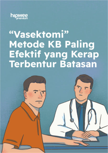 Pengalaman Konsultasi Vasektomi untuk KB. Efektif untuk Pria, tapi Banyak Syaratnya