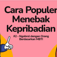 Kunci Komunikasi dengan Orang Sesuai 16 Tipe MBTI. Cakap Memahami, Nggak Gampang Menghakimi