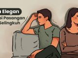 9 Cara Paling Elegan Hadapi Pasangan Selingkuh, Jangan sampai Makin Keruh!