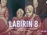 Labirin 8 – #3 Labirin Kedua