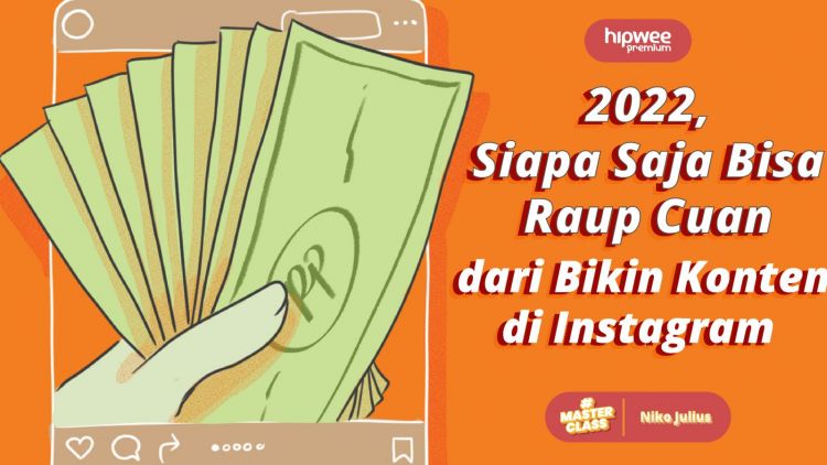 Masterclass Premium x Niko Julius: 2022, Siapa Saja Bisa Raup Cuan dari Bikin Konten di Instagram