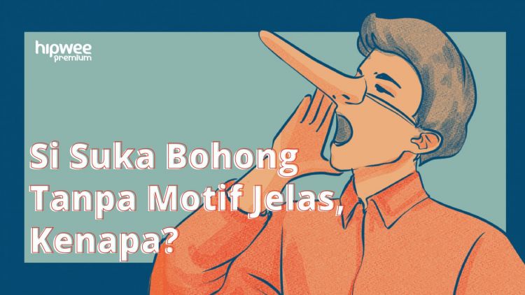 Di Balik Seringnya Orang Berbohong meski Nggak Punya Motif Jelas. Mengapa Patut Diwaspadai?