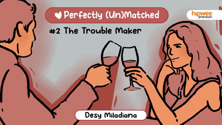 Perfectly (Un)Matched [2] – The Trouble Maker