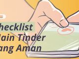 Checklist Main Tinder yang Aman. Ada Aturannya Kalau Mau Ketemuan!