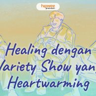 7 Variety Show ini Jadi Obat Healing yang Heartwarming. Lelah pun Hilang~