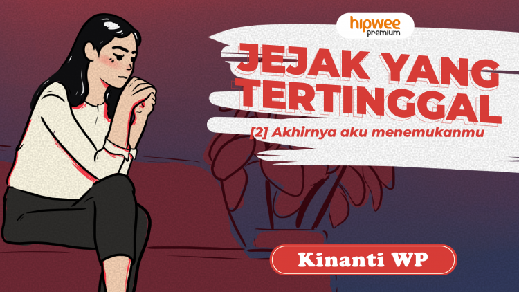 Jejak yang Tertinggal – [2] Akhirnya Aku Menemukanmu