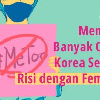 Di Balik Masifnya Gerakan Antifeminis Korea Selatan. Apa Pemicunya?