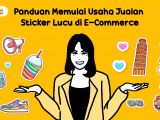 Panduan Memulai Jualan Stiker di E-commerce dan Hitungannya. Untung Jutaan!