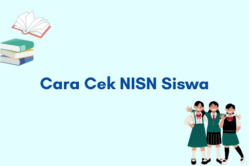 Cara Cek NISN Siswa Secara Online tanpa Kartu Kesiswaan