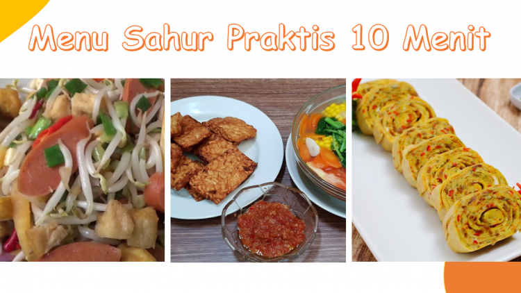 3 Menu Sahur Praktis, Siap dalam 10 Menit, Antitelat Sahur