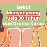 Bekal Menyongsong Usia 30 Tahun dari Drama Korea. Yuk Belajar Jadi Dewasa!