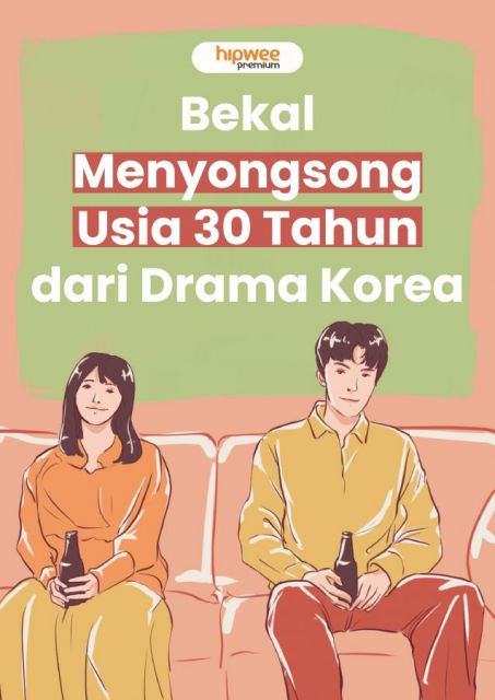 Bekal Menyongsong Usia 30 Tahun dari Drama Korea. Yuk Belajar Jadi Dewasa!