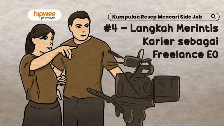 Langkah Merintis Karier sebagai Freelance EO. Cara Seru Dapat Uang Tambahan