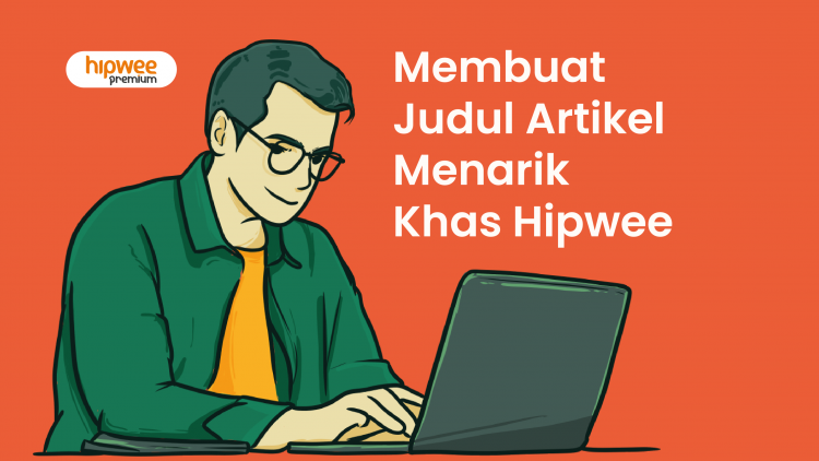 Cara Membuat Judul Artikel Menarik Khas Hipwee. 5 Syarat Ini Wajib Dipenuhi