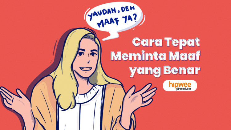 9 Cara Tepat Meminta Maaf yang Benar. Bukan Basa-basi, Nggak Pakai “Tapi”