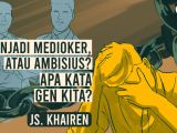 Menjadi Medioker, atau Ambisius? Apa Kata Gen Kita?