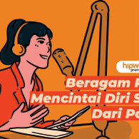 Beragam Rumus Self Love dari Podcast. Pengingat Betapa Berharganya Dirimu