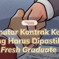 7 Hal Seputar Kontrak Kerja yang Harus Dipastikan Fresh Graduate. Udah Tahu?