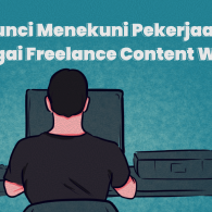 Kiat Sukses Menjadi Freelance Content Writer. Cocok untuk Si Fleksibel~