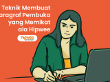 Bikin Paragraf Pembuka yang Memikat ala Hipwee. Jadi Pengin Baca Terus!