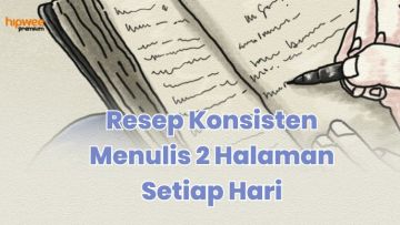 Resep Konsisten Menulis 2 Halaman Setiap Hari. Wujudkan Mimpi Jadi Penulis Ahli