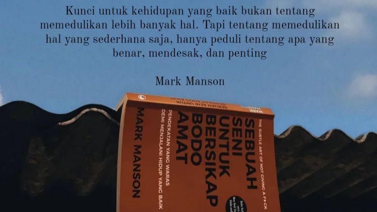 9+ Kutipan Buku Sebuah Seni Untuk Bersikap Bodo Amat