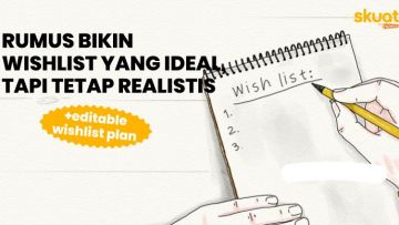 Rumus Membuat Wishlist yang Ideal, tapi Tetap Realistis untuk Diwujudkan