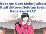 Peraih Beasiswa HEAT Bocorkan Strateginya agar Lolos. Korea, Tunggu Aku!