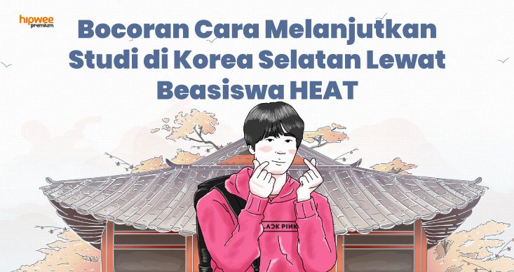 Peraih Beasiswa HEAT Bocorkan Strateginya agar Lolos. Korea, Tunggu Aku!